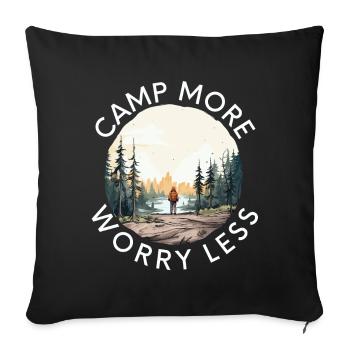 Campen Sie mehr Sorgen weniger - Sofakissenbezug 45 x 45 cm - Schwarz - Vorne