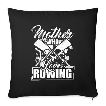 Mother who loves rowing - Sofa pillowcase 17,3'' x 17,3'' (45 x 45 cm) - black - Front