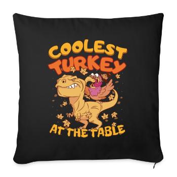 Thanksgiving T-Rex Coolest Turkey at the Table - Sofakissenbezug 45 x 45 cm - Schwarz - Vorne