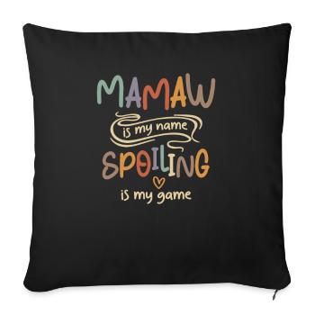 Mamaw is My Name Spoiling is My Game Funny Grandma - Sofa pillowcase 17,3'' x 17,3'' (45 x 45 cm) - black - Front