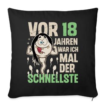 18. Geburtstag 18 Jahre War Ich Mal Der Schnellste - Sofakissenbezug 45 x 45 cm - Schwarz - Vorne
