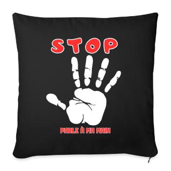 Stop Parle à ma main- Design de main drôle - Housse de coussin décorative 45 x 45 cm - noir - Devant