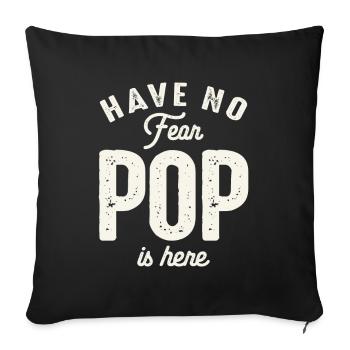 Have No Fear Pop Is Here Funny Grandpa - Sofa pillowcase 17,3'' x 17,3'' (45 x 45 cm) - black - Front