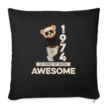 1974 Geburtstag Teddy Bär Being Awesome Orignal - Sofakissenbezug 45 x 45 cm - Schwarz - Vorne
