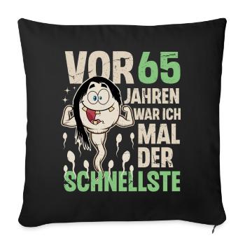 65. Geburtstag 65 Jahre War Ich Mal Der Schnellste - Sofakissenbezug 45 x 45 cm - Schwarz - Vorne