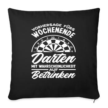 Wochenende Dart Spielen Dartspieler Betrinken - Sofakissenbezug 45 x 45 cm - Schwarz - Vorne
