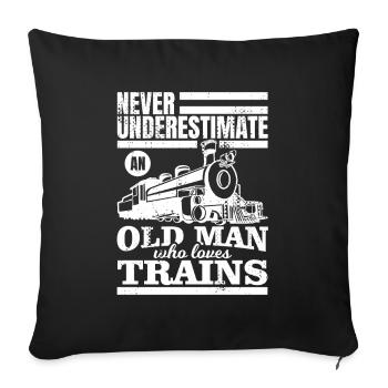 Never underestimate an old train lover - Sofa pillowcase 17,3'' x 17,3'' (45 x 45 cm) - black - Front