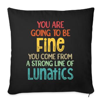 You are going to be fine. You come from a long - Sofa pillowcase 17,3'' x 17,3'' (45 x 45 cm) - black - Front