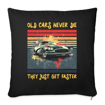 Les vieilles voitures ne meurent jamais, elles deviennent juste plus rapides - Housse de coussin décorative 45 x 45 cm - noir - Devant