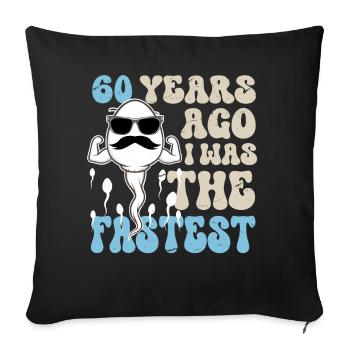 60th Birthday For 60 years I used to be the fastest - Sofa pillowcase 17,3'' x 17,3'' (45 x 45 cm) - black - Front