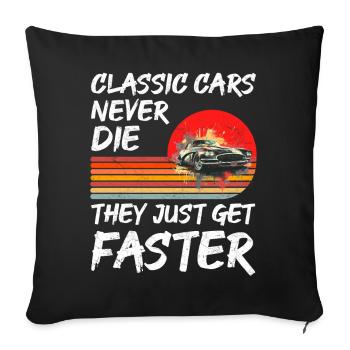 Oldtimer sterben nie, sie werden nur schneller - Sofakissenbezug 45 x 45 cm - Schwarz - Vorne