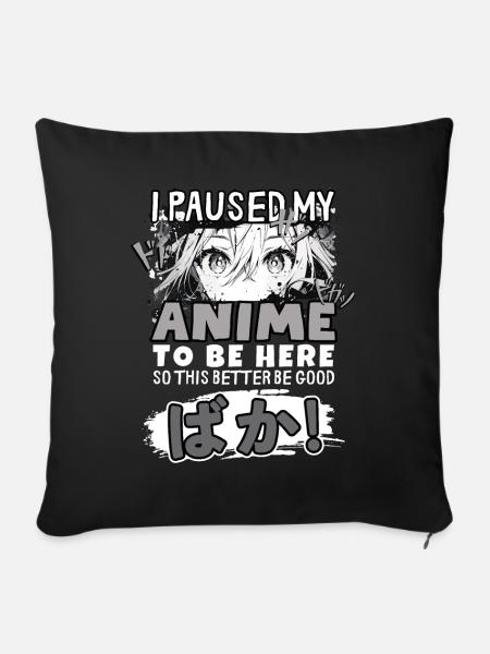 Keskeytin animeni ollakseni täällä BAKA! Kawaii Otaku - Sohvatyynyn päällinen 45 x 45 cm - musta