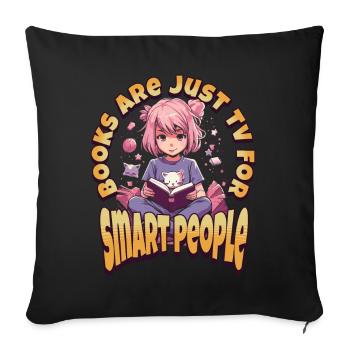 Smar People - Kawaii Anime Girl for Bookworms - Sofa pillowcase 17,3'' x 17,3'' (45 x 45 cm) - black - Front