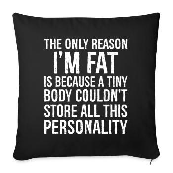 the only reason I'm fat funny shirt - Housse de coussin décorative 45 x 45 cm - noir - Devant