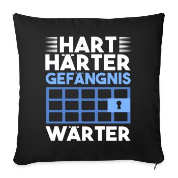 Hart Härter Gefängnis Wärter Spruch Lustig JVA - Sofakissenbezug 45 x 45 cm - Schwarz - Vorne