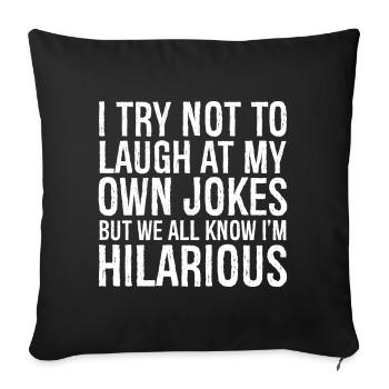 I try not to laugh at my own jokes funny shirt - Sofa pillowcase 17,3'' x 17,3'' (45 x 45 cm) - black - Front