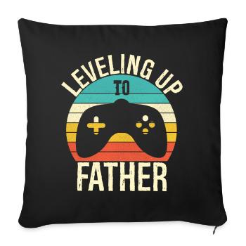 Leveling up to father - Sofa pillowcase 17,3'' x 17,3'' (45 x 45 cm) - black - Front