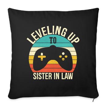 Leveling up to sister in law - Sofa pillowcase 17,3'' x 17,3'' (45 x 45 cm) - black - Front