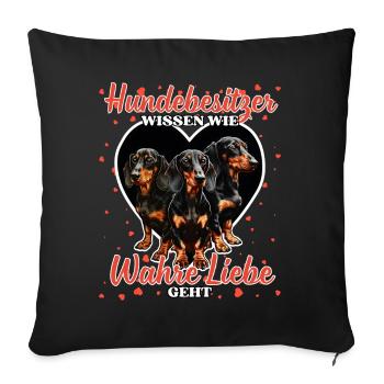 Hundebesitzer Wahre Liebe - Lustige Dackel Liebe - Sofakissenbezug 45 x 45 cm - Schwarz - Vorne
