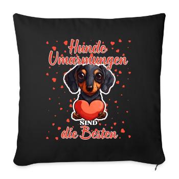 Hunde Umarmungen sind die Besten - Dackel Liebe - Sofakissenbezug 45 x 45 cm - Schwarz - Vorne