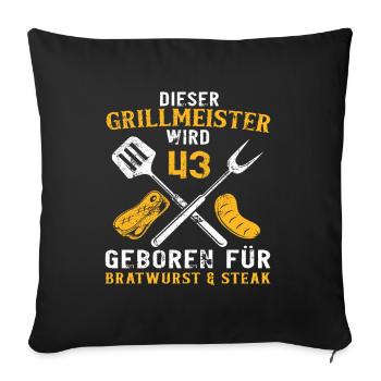 Lustig Grill 43 Geburtstag Griller Grillen Spruch - Sofakissenbezug 45 x 45 cm - Schwarz - Vorne
