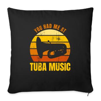 You had me with tuba music - Sofa pillowcase 17,3'' x 17,3'' (45 x 45 cm) - black - Front