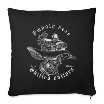 Glatte See Erfahrener Segler Segeln Nautisches Zitat - Sofakissenbezug 45 x 45 cm - Schwarz - Vorne