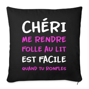 Chéri me rendre folle au lit quand tu ronfles - Housse de coussin décorative 45 x 45 cm - noir - Devant