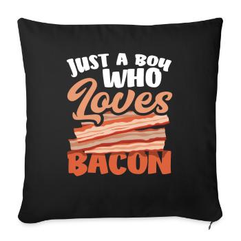 Bacon Just a boy who loves bacon - Sofa pillowcase 17,3'' x 17,3'' (45 x 45 cm) - black - Front