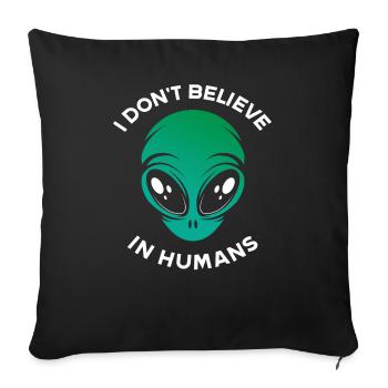 Don't Believe In Humans Alien Aliens - Sofa pillowcase 17,3'' x 17,3'' (45 x 45 cm) - black - Front