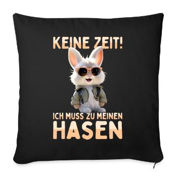 Hase Kaninchen Bunny Ich Muss Zu Meinen Hasen - Sofakissenbezug 45 x 45 cm - Schwarz - Vorne