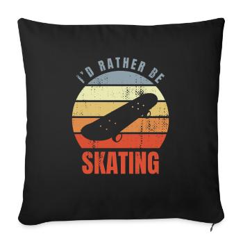 I'd Rather Be Skating - Sofa pillowcase 17,3'' x 17,3'' (45 x 45 cm) - black - Front