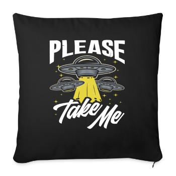 S’il vous plaît, emmenez-moi l’enlèvement extraterrestre - Housse de coussin décorative 45 x 45 cm - noir - Devant