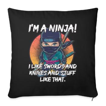 Je suis un ninja ! J’aime les épées, les couteaux et tout ça - Housse de coussin décorative 45 x 45 cm - noir - Devant