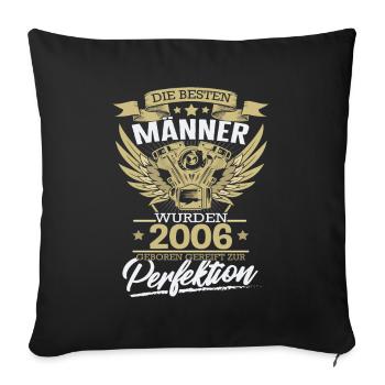 Die besten Männer wurden 2006 geboren - Sofakissenbezug 45 x 45 cm - Schwarz - Vorne