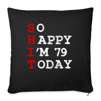 Birthday 79 Birthday Year Birth Funny - Sofa pillowcase 17,3'' x 17,3'' (45 x 45 cm) - black - Front
