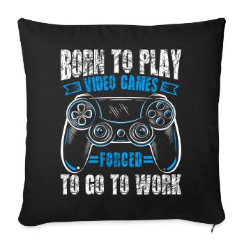 Né pour jouer, forcé de travailler, de jouer - Housse de coussin décorative 45 x 45 cm - noir - Devant