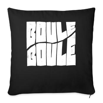 Boule Power! Bouler Outfit Boule Kugeln Petanque - Sofakissenbezug 45 x 45 cm - Schwarz - Vorne