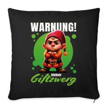 Warnung! Kleiner Giftzwerg – Grummeliger Zwerg - Sofakissenbezug 45 x 45 cm - Schwarz - Vorne
