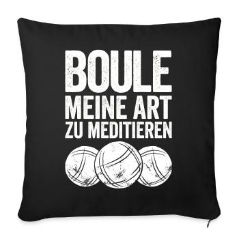 Boule ist meine Superkraft! Bouler Boulespieler - Sofakissenbezug 45 x 45 cm - Schwarz - Vorne