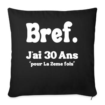 In short, I'm 30 years old for the 2nd time, 60 years old - Sofa pillowcase 17,3'' x 17,3'' (45 x 45 cm) - black - Front