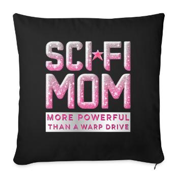 SCI FI MOM More Powerful Than a Warp Drive - Sofa pillowcase 17,3'' x 17,3'' (45 x 45 cm) - black - Front