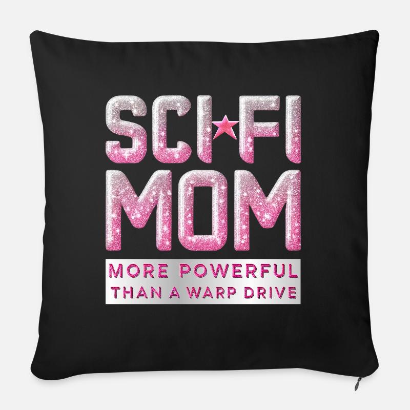 SCI FI MOM Leistungsfähiger als ein Warp-Laufwerk - Sofakissenbezug 45 x 45 cm - Schwarz