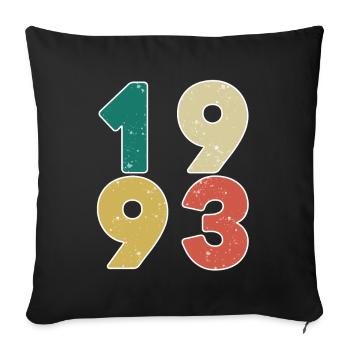 1993 - Born 1993 - Built in 1993 - Sofa pillowcase 17,3'' x 17,3'' (45 x 45 cm) - black - Front