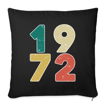 1972 - Born 1972 - Built in 1972 - Sofa pillowcase 17,3'' x 17,3'' (45 x 45 cm) - black - Front