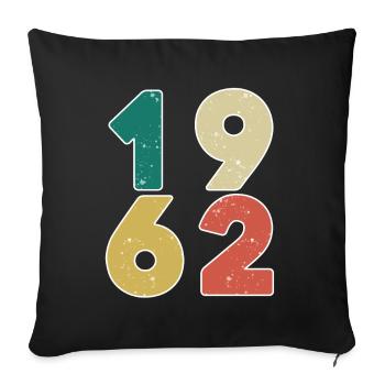 1962 - Born 1962 - Built in 1962 - Sofa pillowcase 17,3'' x 17,3'' (45 x 45 cm) - black - Front