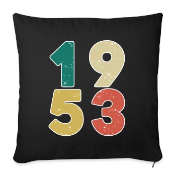 1953 - Born 1953 - Built in 1953 - Sofa pillowcase 17,3'' x 17,3'' (45 x 45 cm) - black - Front