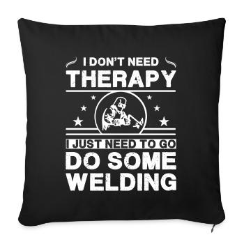 I don't need therapy. I just need to go do some - Sofa pillowcase 17,3'' x 17,3'' (45 x 45 cm) - black - Front