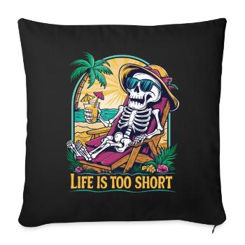 Funny skeleton with saying for the holiday - Sofa pillowcase 17,3'' x 17,3'' (45 x 45 cm) - black - Front