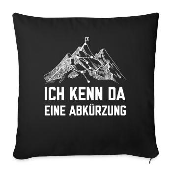 Ich kenn da eine Abkürzung lustige Berge Sprüche - Sofakissenbezug 45 x 45 cm - Schwarz - Vorne